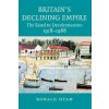 Britain's Declining Empire (Ronald Hyam)(Brožovaná) Britain's Declining Empire (Ronald Hyam)(Brožovaná)