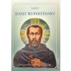 Svätý Jozef Kupertínsky - Život, posolstvo, modlitby a pobožnosti Svätý Jozef Kupertínsky - Život, posolstvo, modlitby a pobožnosti