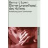 Die verlorene Kunst des Heilens Die verlorene Kunst des Heilens