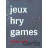 jeux - hry - games - Herbert Slavík jeux - hry - games - Herbert Slavík