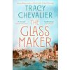 The Glassmaker - Tracy Chevalier, HarperCollins Publishers The Glassmaker - Tracy Chevalier, HarperCollins Publishers