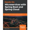 Hands-On Microservices with Spring Boot and Spring Cloud Hands-On Microservices with Spring Boot and Spring Cloud
