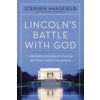 Lincoln's Battle with God: A President's Struggle with Faith and What It Meant for America (Mansfield,Stephen)(Brožovaná) Lincoln's Battle with God: A President's Struggle with Faith and What It Meant for America (Mansfield,Stephen)(Brožovaná)