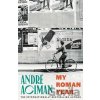 My Roman Year - Andre Aciman My Roman Year - Andre Aciman