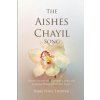 The Aishes Chayil Song: Discover how each verse illuminates a unique and exceptional Woman of Valor from Tanach The Aishes Chayil Song: Discover how each verse illuminates a unique and exceptional Woman of Valor from Tanach