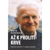 Až k prolití krve - Radostné poselství P. Ladislava Kubíčka (4.vydanie) Až k prolití krve - Radostné poselství P. Ladislava Kubíčka (4.vydanie)