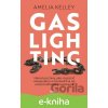 Gaslighting - Amelia Kelley