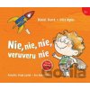 Nie, nie, nie, veruveru, nie - Dániel Varró, Írisz Agócs (ilustrátor) Nie, nie, nie, veruveru, nie - Dániel Varró, Írisz Agócs (ilustrátor)