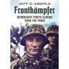 Frontkämpfer: Wehrmacht Photo Albums from the Front Frontkämpfer: Wehrmacht Photo Albums from the Front