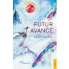 Futur avancé (Séverine Lenz)(Brožovaná) Futur avancé (Séverine Lenz)(Brožovaná)