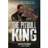 The Pit Bull King The Pit Bull King