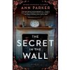 The Secret in the Wall - Ann Parker The Secret in the Wall - Ann Parker