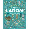 A Little Lagom Coloring Book: Scandinavian Inspired Balance & Harmony A Little Lagom Coloring Book: Scandinavian Inspired Balance & Harmony
