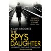 The Spy's Daughter (Adam Brookes)(Brožovaná) The Spy's Daughter (Adam Brookes)(Brožovaná)
