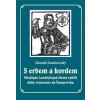 S erbem a kordem - Doubravský Zdeněk S erbem a kordem - Doubravský Zdeněk