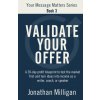 Validate Your Offer Validate Your Offer