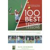 The 100 Best Tennis Lessons: A Player's Guide from Practice Court to Match Court The 100 Best Tennis Lessons: A Player's Guide from Practice Court to Match Court
