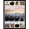 How to Take Great Photographs With a Film Camera (John Freeman)(Pevná) How to Take Great Photographs With a Film Camera (John Freeman)(Pevná)
