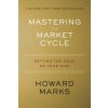 Mastering The Market Cycle Mastering The Market Cycle