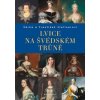 Lvice na švédském trůně - František Stellner, Šárka Stellner Lvice na švédském trůně - František Stellner, Šárka Stellner