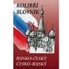Kolibří rusko český česko ruský slovník Kolibří rusko český česko ruský slovník