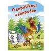 O kohútikovi a sliepočke O kohútikovi a sliepočke