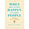 When Bad Things Happen to Good People When Bad Things Happen to Good People