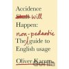 Accidence will Happen - Oliver Kamm Accidence will Happen - Oliver Kamm