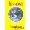 Žít s radostí - Sanaya Roman Žít s radostí - Sanaya Roman