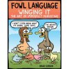 Fowl Language: Winging It Fowl Language: Winging It
