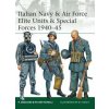 Italian Navy & Air Force Elite Units & Special Forces 1940-45 (Piero Crociani)(Brožovaná) Italian Navy & Air Force Elite Units & Special Forces 1940-45 (Piero Crociani)(Brožovaná)