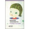 Il corpo sa tutto (Banana Yoshimoto,G. Amitrano)(Brožovaná) Il corpo sa tutto (Banana Yoshimoto,G. Amitrano)(Brožovaná)