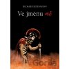 Ve jménu mě - Richard Eidenmann Ve jménu mě - Richard Eidenmann