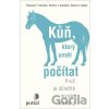 Kůň, který uměl počítat - Scott O. Lilienfeld, Thomas E. Heinzen Kůň, který uměl počítat - Scott O. Lilienfeld, Thomas E. Heinzen