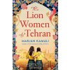 The Lion Women of Tehran - Marjan Kamali The Lion Women of Tehran - Marjan Kamali