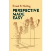 Perspective Made Easy (Ernest R. Norling)(Brožovaná) Perspective Made Easy (Ernest R. Norling)(Brožovaná)