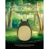 Ghibliotheque: The Unofficial Guide to the Movies of Studio Ghibli Ghibliotheque: The Unofficial Guide to the Movies of Studio Ghibli