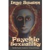 Psychic Sexuality: The Bio-Psychic Anatomy of Sexual Energies (Ingo Swann,Ph D Paula Gunn Allen)(Brožovaná) Psychic Sexuality: The Bio-Psychic Anatomy of Sexual Energies (Ingo Swann,Ph D Paula Gunn Allen)(Brožovaná)