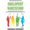 Obklopený narcistami - Thomas Erikson Obklopený narcistami - Thomas Erikson