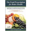 The Food Prescription for Better Health: A Cardiologists Proven Method to Reverse Heart Disease, Diabetes, Obesity, and Other Chronic Illnesses Natura (Baxter D Montgomery MD)(Brožovaná) The Food Prescription for Better Health: A Cardiologists Proven Method to Reverse Heart Disease, Diabetes, Obesity, and Other Chronic Illnesses Natura (Baxter D Montgomery MD)(Brožovaná)