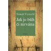 Jak je Bůh či nirvána - Tomáš Vystrčil Jak je Bůh či nirvána - Tomáš Vystrčil