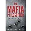 MAFIA PHILOSOPHER (SHAUN ATTWOOD)(Brožovaná) MAFIA PHILOSOPHER (SHAUN ATTWOOD)(Brožovaná)