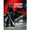 Vyhlídka na věčnost - Jiří Kulhánek Vyhlídka na věčnost - Jiří Kulhánek