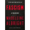 Fascism: A Warning (Madeleine Albright)(Brožovaná) Fascism: A Warning (Madeleine Albright)(Brožovaná)