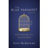 Blue Parakeet, 2nd Edition (Scot McKnight)(Brožovaná) Blue Parakeet, 2nd Edition (Scot McKnight)(Brožovaná)
