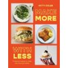 Make More with Less: Foolproof Recipes to Make Your Food Go Further (Coles,Kitty)(Pevná) Make More with Less: Foolproof Recipes to Make Your Food Go Further (Coles,Kitty)(Pevná)