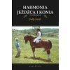 Harmonia jezdzca i konia (Sally Swift)(Brožovaná) Harmonia jezdzca i konia (Sally Swift)(Brožovaná)