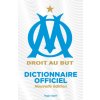 Le dictionnaire de l'Olympique de Marseille Le dictionnaire de l'Olympique de Marseille