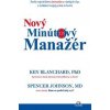 Nový minútový manažér - Ken Blanchard, Spencer Johnson Nový minútový manažér - Ken Blanchard, Spencer Johnson