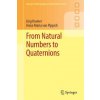 From Natural Numbers to Quaternions (Jürg Kramer,Anna-Maria von Pippich)() From Natural Numbers to Quaternions (Jürg Kramer,Anna-Maria von Pippich)()